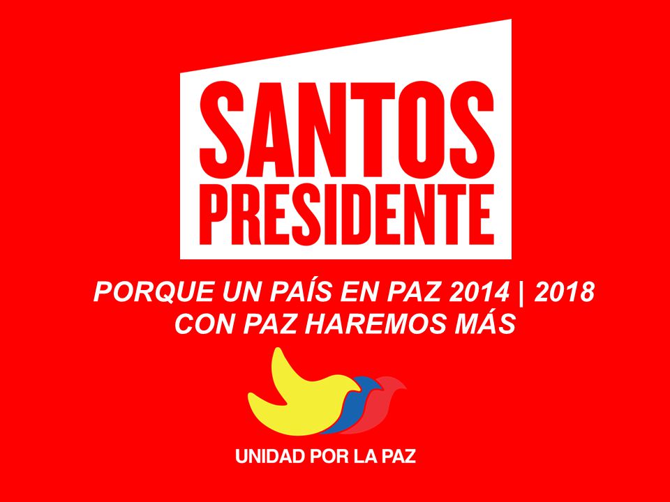 PORQUE UN PAÍS EN PAZ 2014 | 2018 CON PAZ HAREMOS MÁS