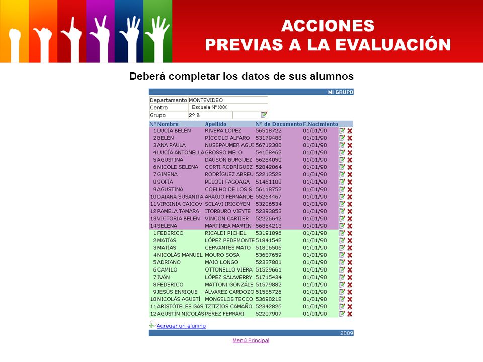 PREVIAS A LA EVALUACIÓN Deberá completar los datos de sus alumnos