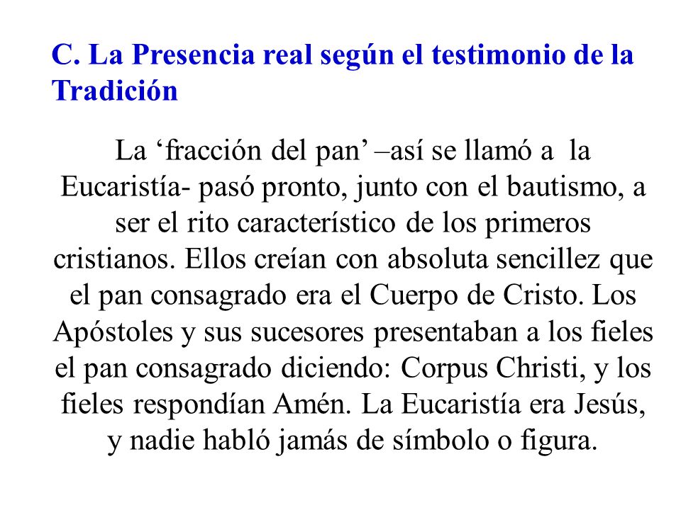 C. La Presencia real según el testimonio de la Tradición