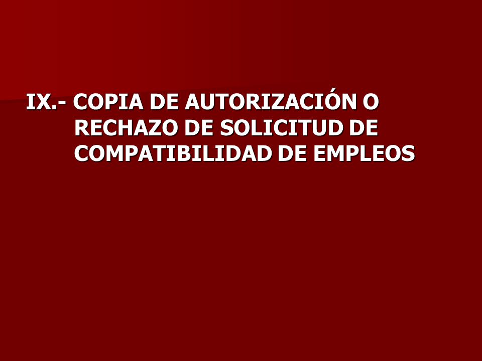 IX. - COPIA DE AUTORIZACIÓN O. RECHAZO DE SOLICITUD DE