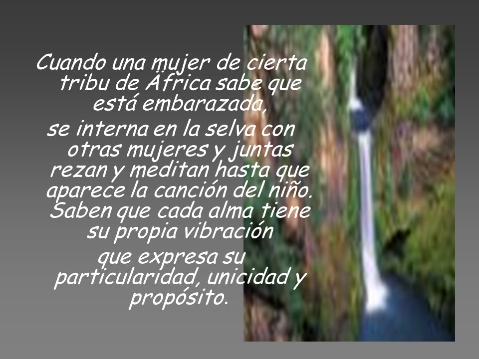 Cuando una mujer de cierta tribu de Äfrica sabe que está embarazada,