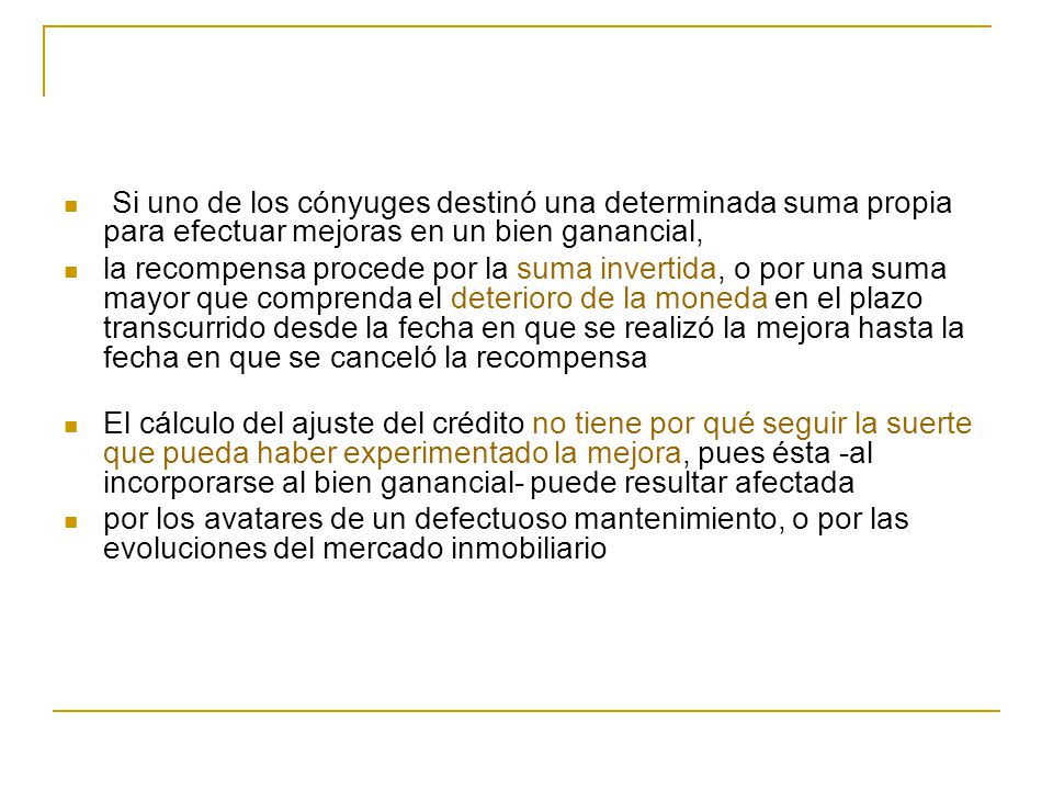 Si uno de los cónyuges destinó una determinada suma propia para efectuar mejoras en un bien ganancial,