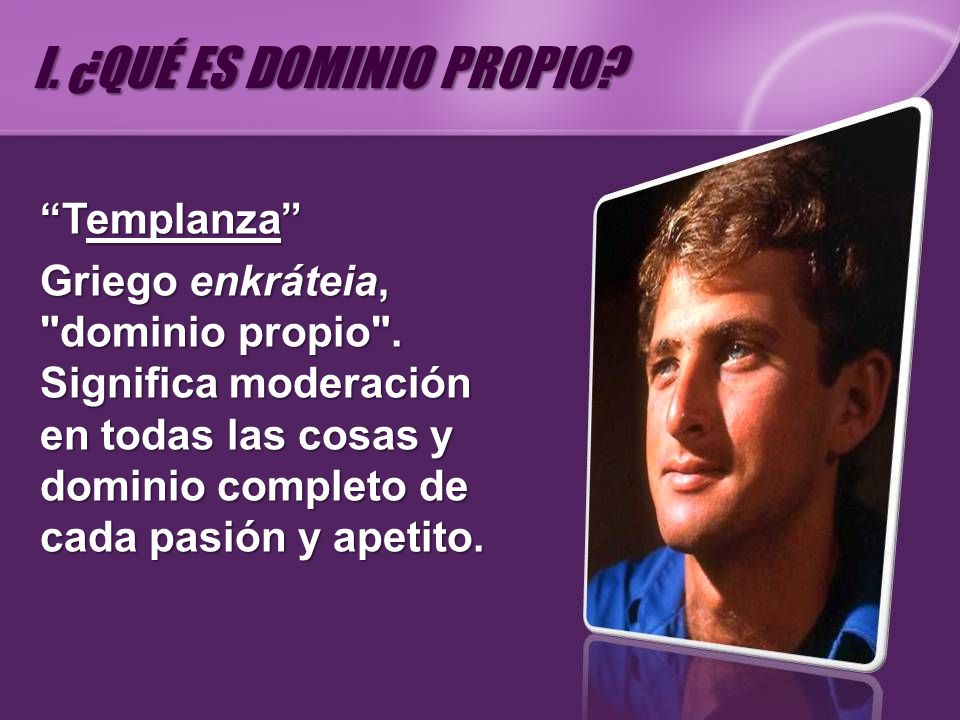I. ¿QUÉ ES DOMINIO PROPIO