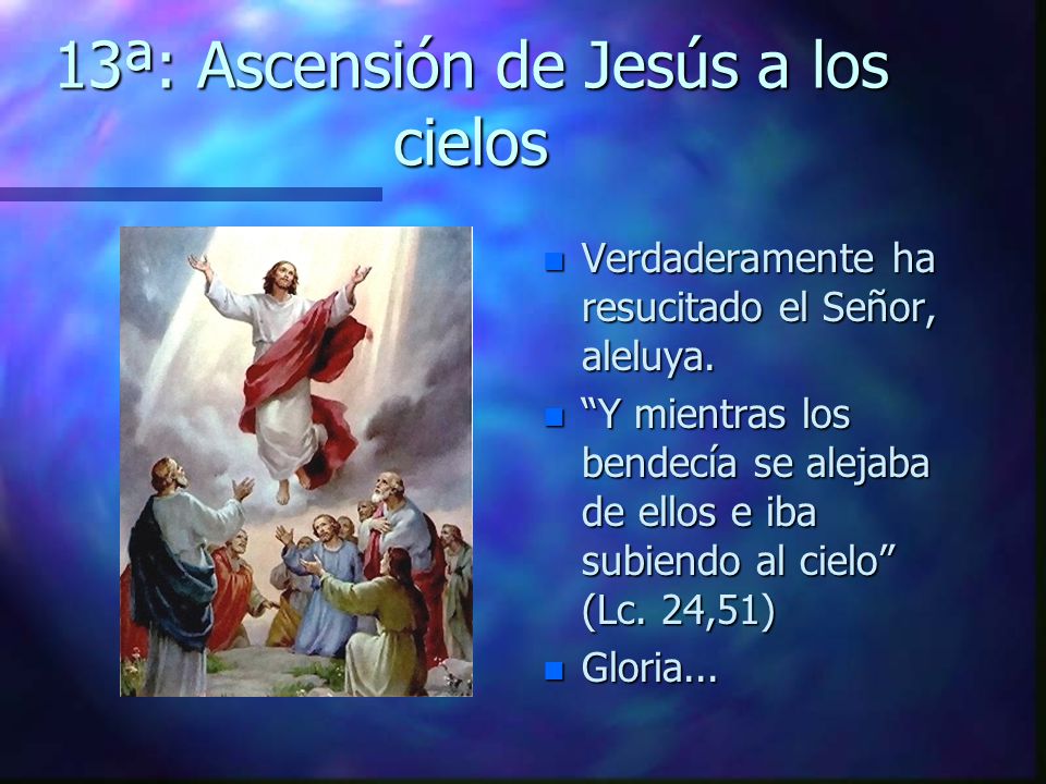 13ª: Ascensión de Jesús a los cielos