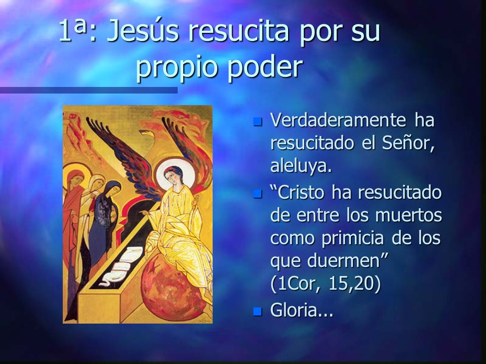 1ª: Jesús resucita por su propio poder