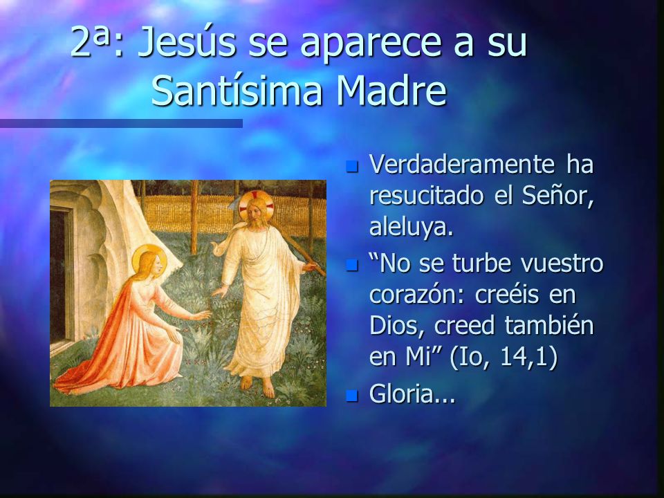 2ª: Jesús se aparece a su Santísima Madre