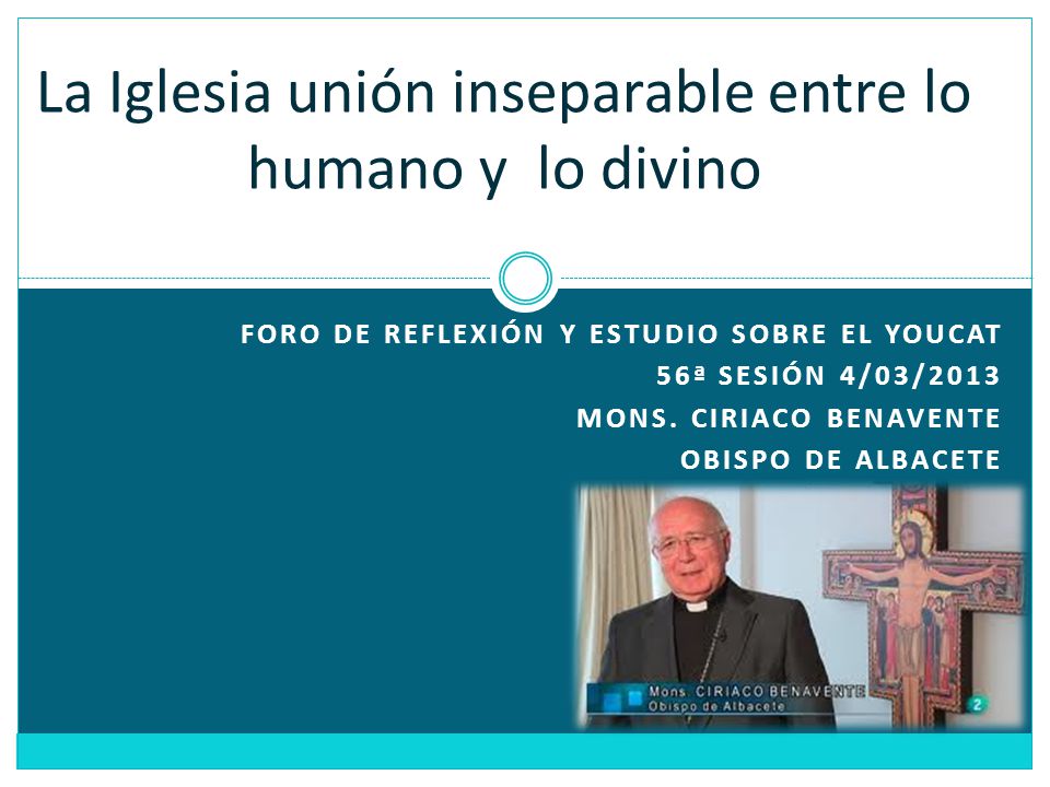 La Iglesia unión inseparable entre lo humano y lo divino