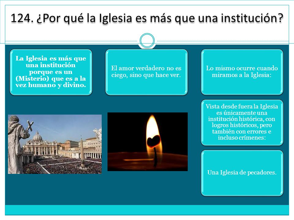 124. ¿Por qué la Iglesia es más que una institución