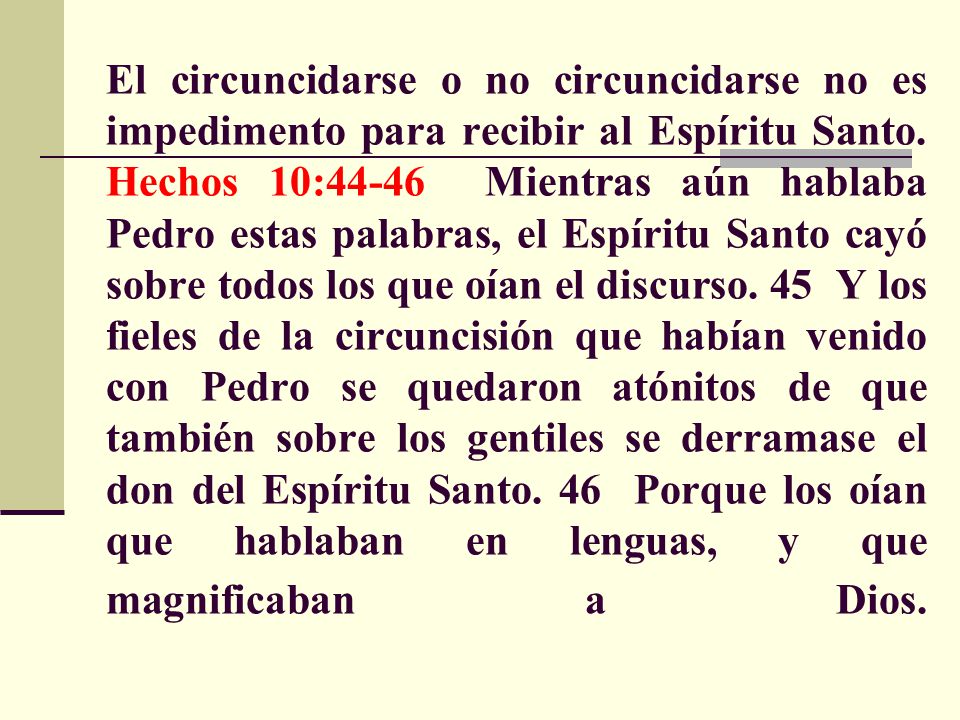 El circuncidarse o no circuncidarse no es impedimento para recibir al Espíritu Santo.