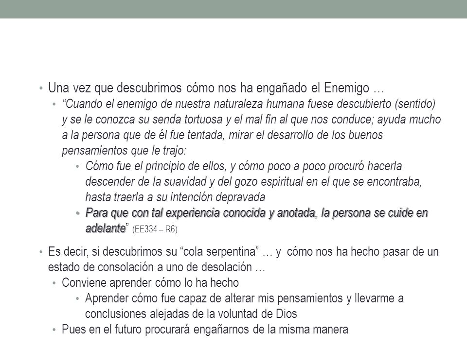 Una vez que descubrimos cómo nos ha engañado el Enemigo …