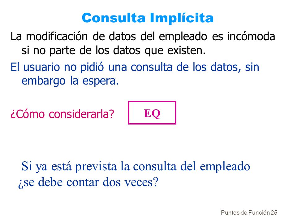 Consulta Implícita La modificación de datos del empleado es incómoda si no parte de los datos que existen.