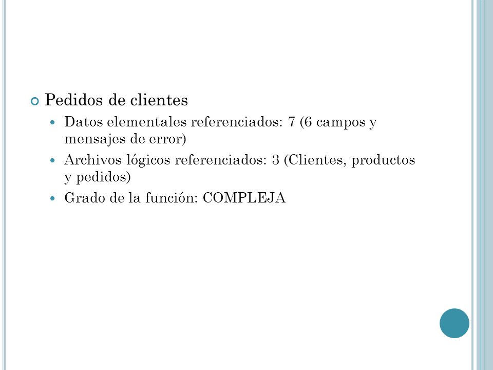 Pedidos de clientes Datos elementales referenciados: 7 (6 campos y mensajes de error)