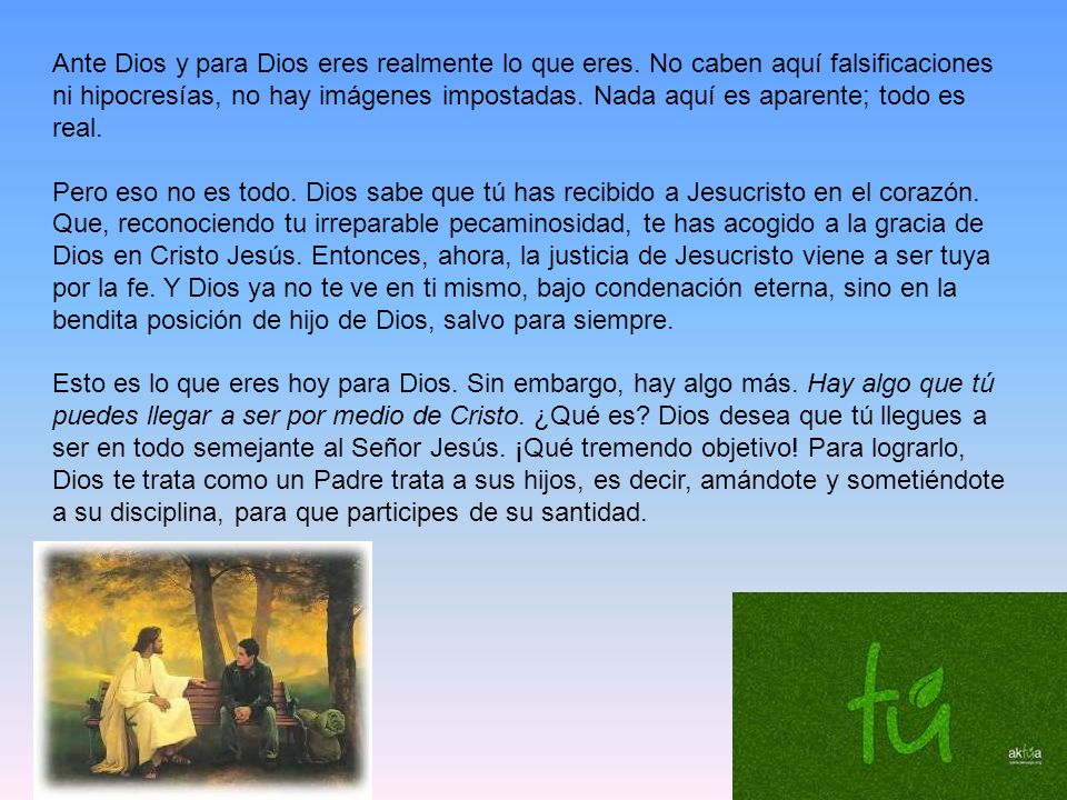 Ante Dios y para Dios eres realmente lo que eres
