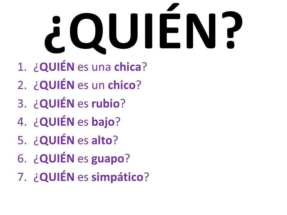 ¿QUIÉN ¿QUIÉN es una chica ¿QUIÉN es un chico ¿QUIÉN es rubio
