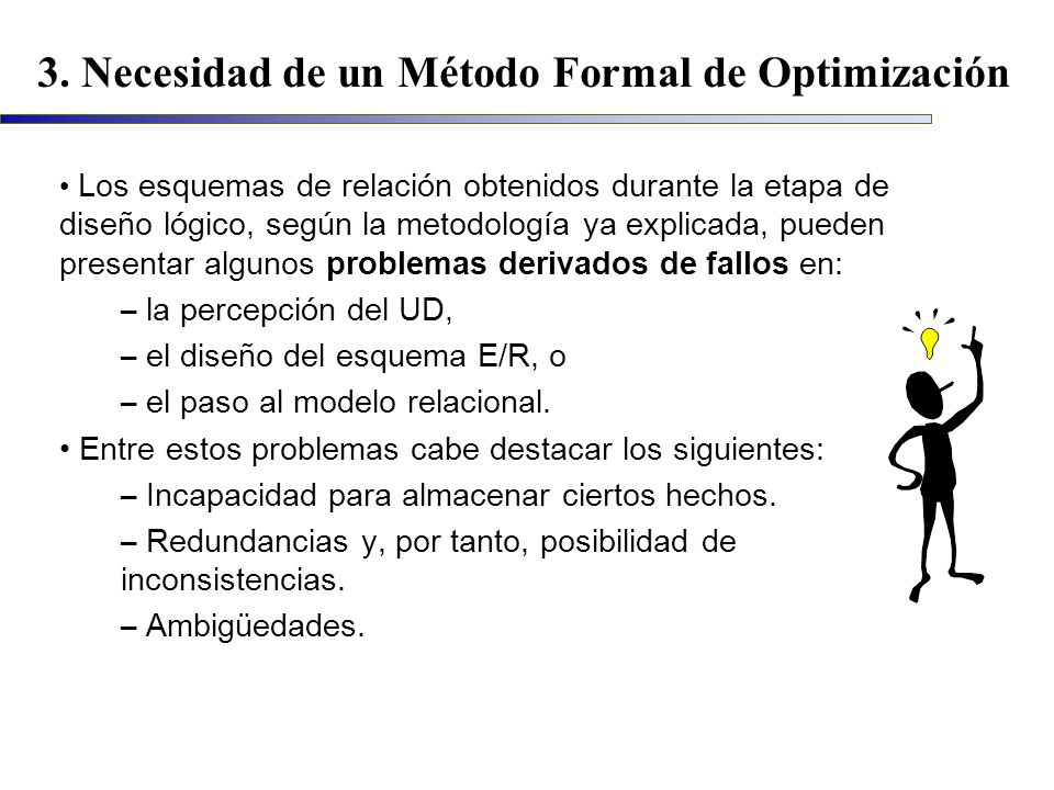 NECESIDAD DE UN METODO FORMAL DE OPTIMIZACION DEL DISEÑO RELACIONAL