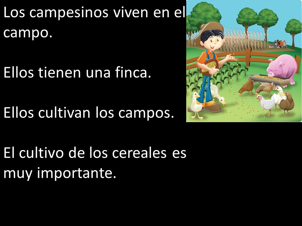 Los campesinos viven en el campo.