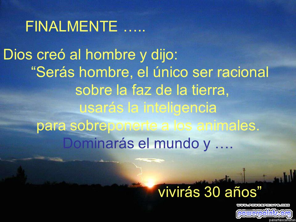 Dios creó al hombre y dijo: Serás hombre, el único ser racional