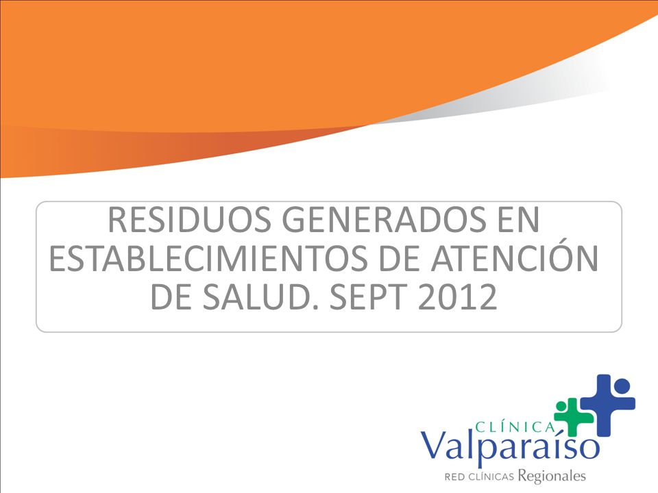 RESIDUOS GENERADOS EN ESTABLECIMIENTOS DE ATENCIÓN DE SALUD. SEPT 2012