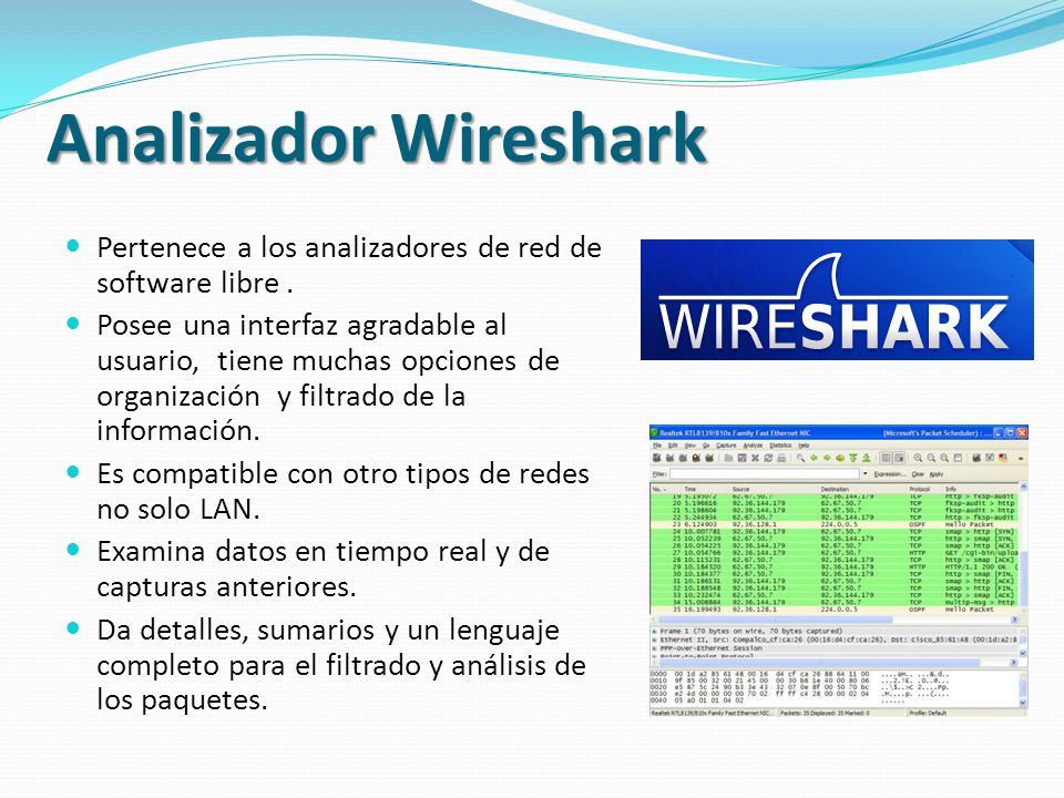 Analizador Wireshark Pertenece a los analizadores de red de software libre .