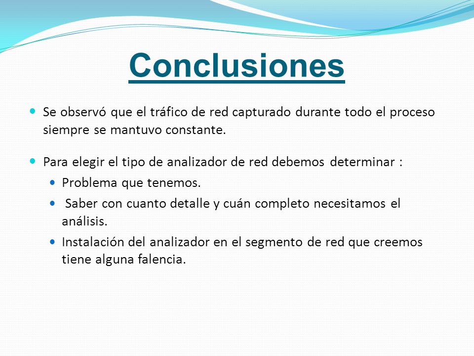Conclusiones Se observó que el tráfico de red capturado durante todo el proceso siempre se mantuvo constante.