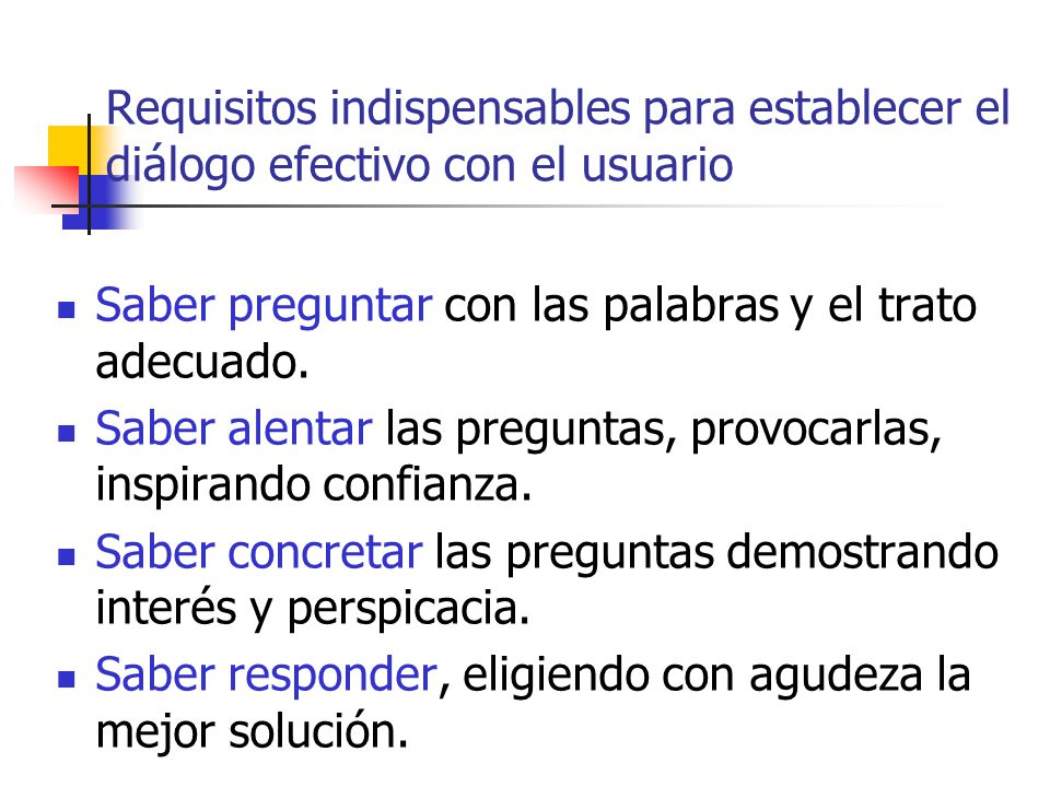 Requisitos indispensables para establecer el diálogo efectivo con el usuario