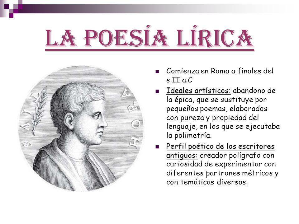 La poesía Lírica Comienza en Roma a finales del s.II a.C