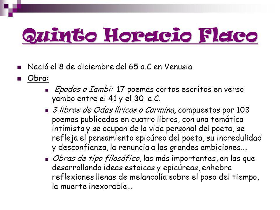 Quinto Horacio Flaco Nació el 8 de diciembre del 65 a.C en Venusia