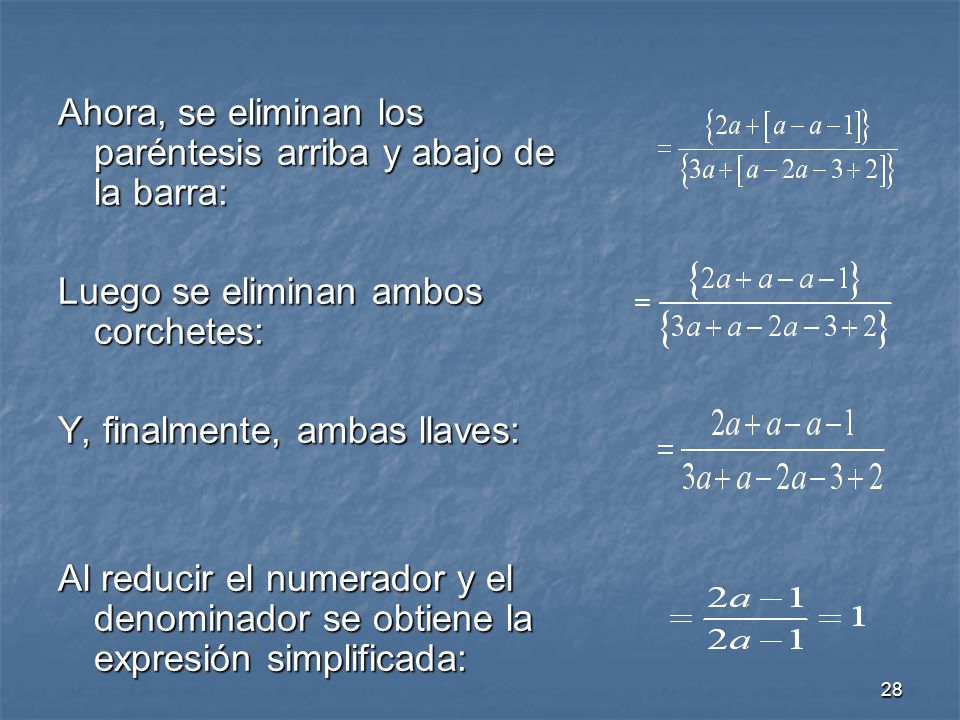 Ahora, se eliminan los paréntesis arriba y abajo de la barra: