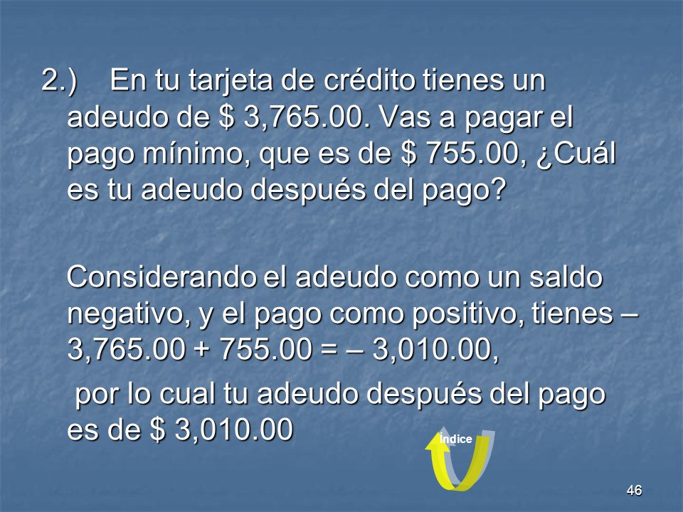 por lo cual tu adeudo después del pago es de $ 3,010.00