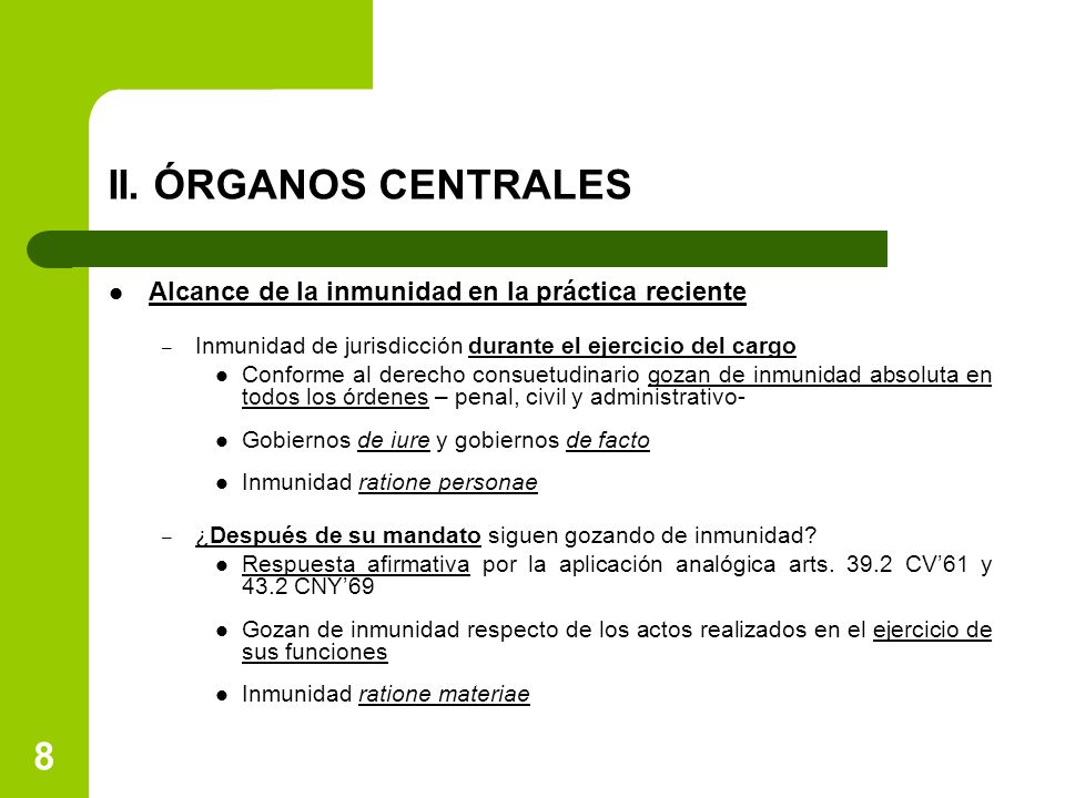 II. ÓRGANOS CENTRALES Alcance de la inmunidad en la práctica reciente
