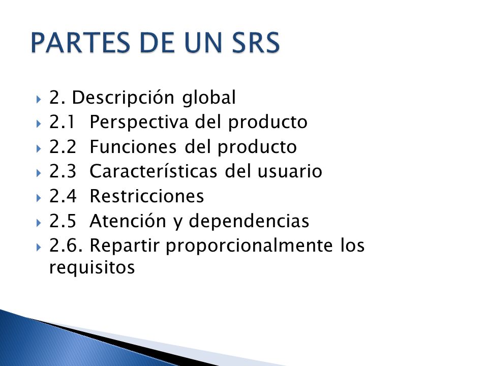 PARTES DE UN SRS 2. Descripción global 2.1 Perspectiva del producto