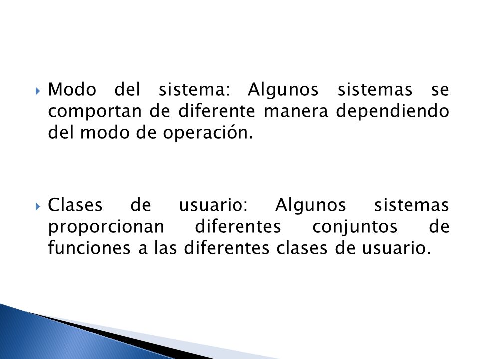 Modo del sistema: Algunos sistemas se comportan de diferente manera dependiendo del modo de operación.