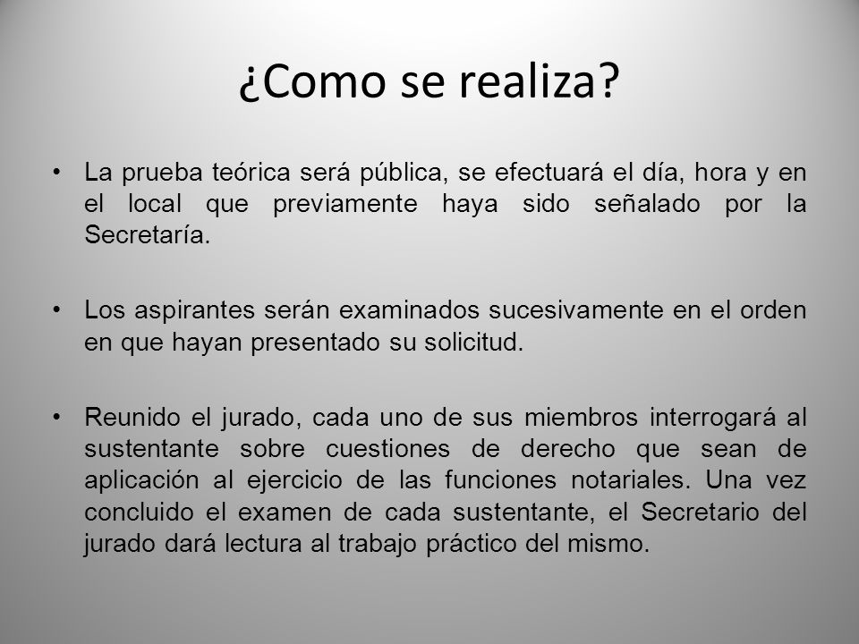 ¿Como se realiza La prueba teórica será pública, se efectuará el día, hora y en el local que previamente haya sido señalado por la Secretaría.