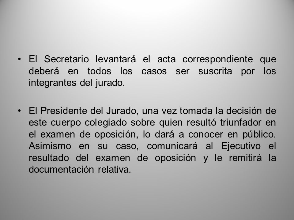 El Secretario levantará el acta correspondiente que deberá en todos los casos ser suscrita por los integrantes del jurado.