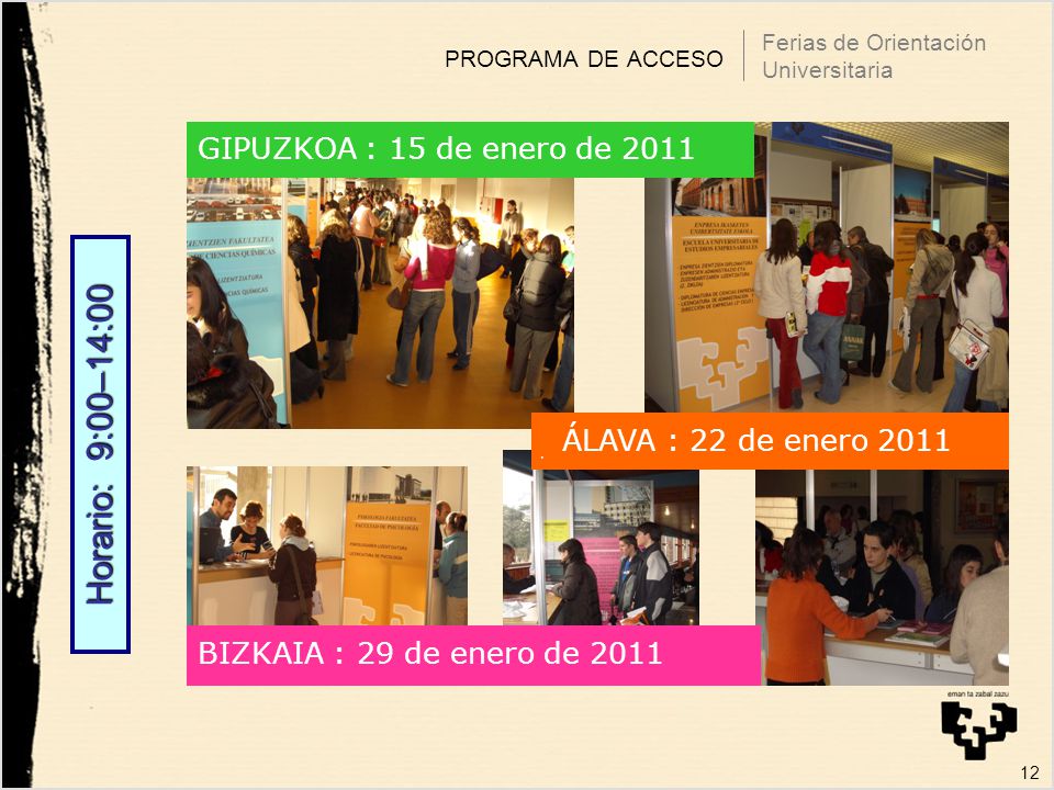 Horario: 9:00–14:00 GIPUZKOA : 15 de enero de 2011
