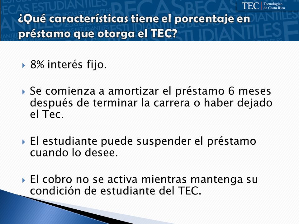 ¿Qué características tiene el porcentaje en préstamo que otorga el TEC