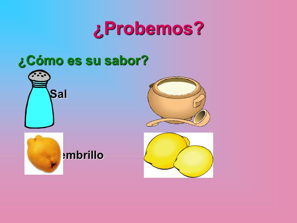 ¿Probemos ¿Cómo es su sabor Sal Azúcar Membrillo Limón