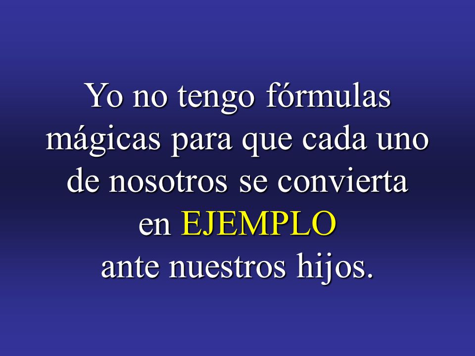mágicas para que cada uno de nosotros se convierta en EJEMPLO