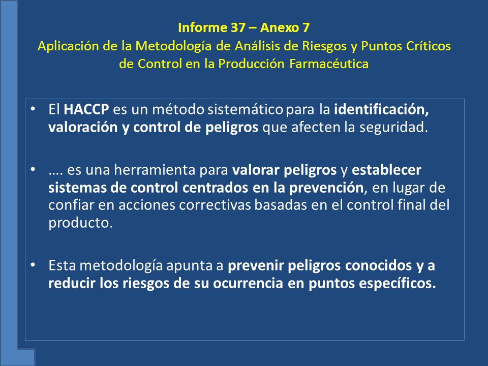 Informe 37 – Anexo 7 Aplicación de la Metodología de Análisis de Riesgos y Puntos Críticos de Control en la Producción Farmacéutica