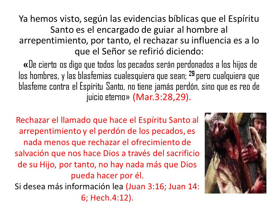 Si desea más información lea (Juan 3:16; Juan 14: 6; Hech.4:12).