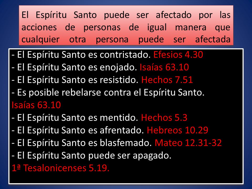 El Espíritu Santo puede ser afectado por las acciones de personas de igual manera que cualquier otra persona puede ser afectada
