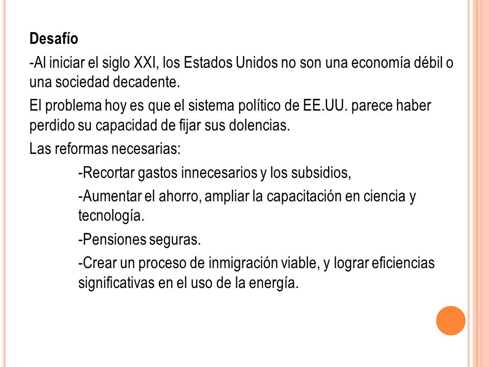 Desafío -Al iniciar el siglo XXI, los Estados Unidos no son una economía débil o una sociedad decadente.