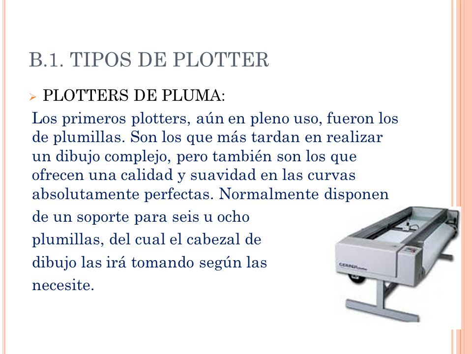 B.1. TIPOS DE PLOTTER PLOTTERS DE PLUMA: