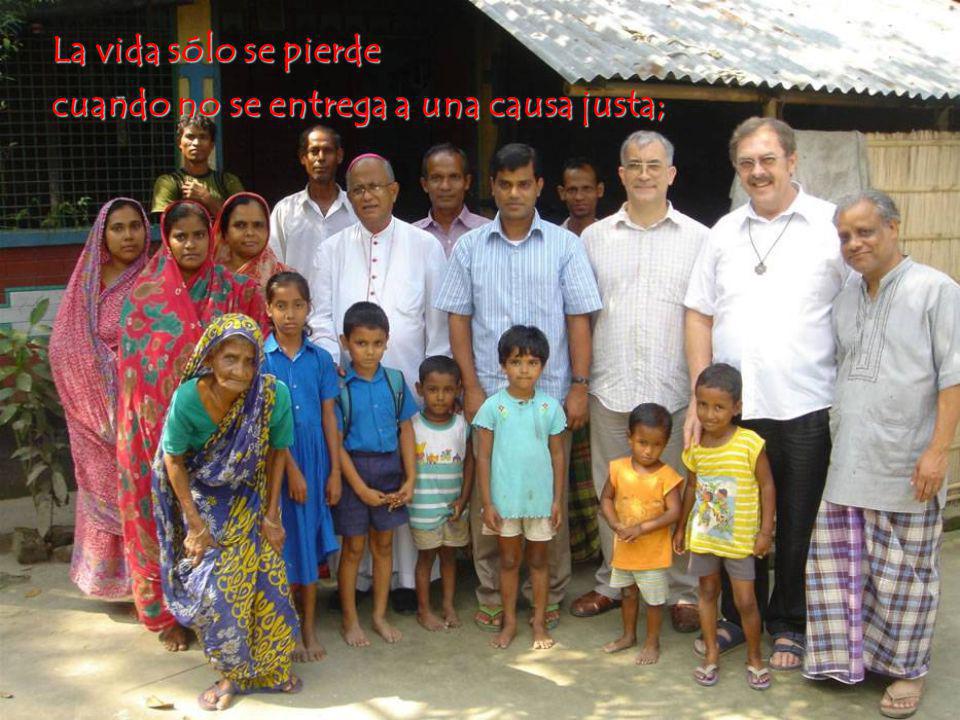 La vida sólo se pierde cuando no se entrega a una causa justa;