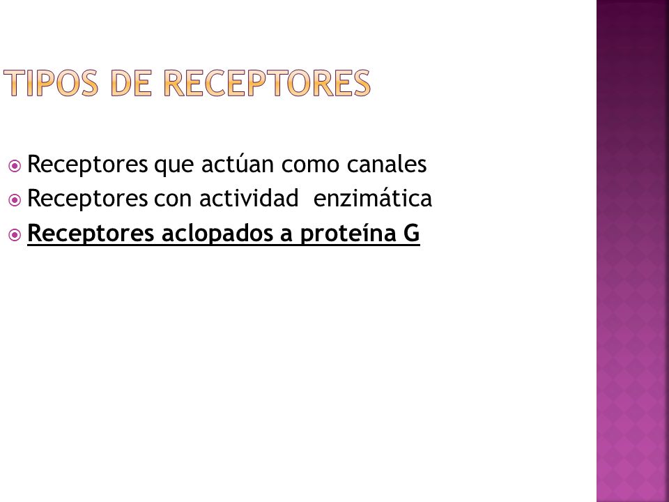 Tipos de receptores Receptores que actúan como canales