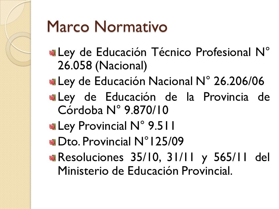 Marco Normativo Ley de Educación Técnico Profesional N° (Nacional) Ley de Educación Nacional N° /06.