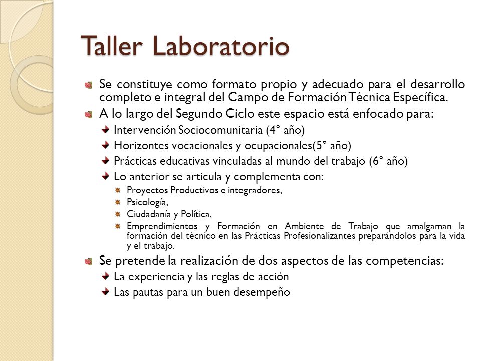 Taller Laboratorio Se constituye como formato propio y adecuado para el desarrollo completo e integral del Campo de Formación Técnica Específica.