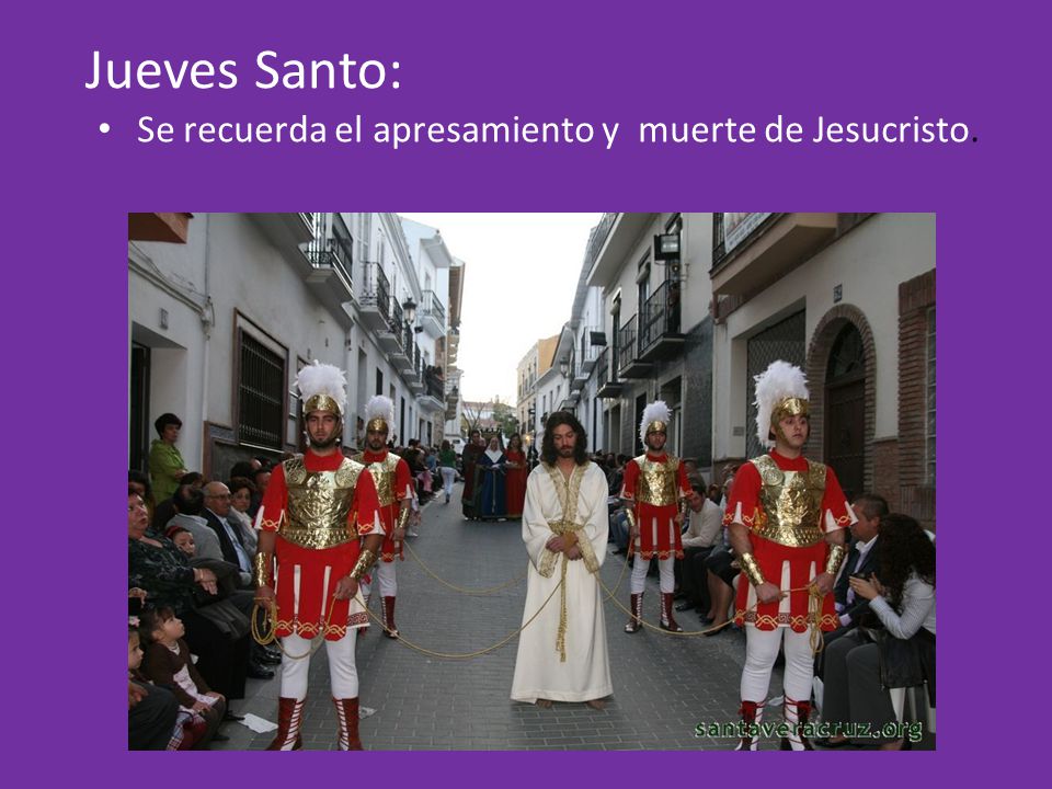Jueves Santo: Se recuerda el apresamiento y muerte de Jesucristo.