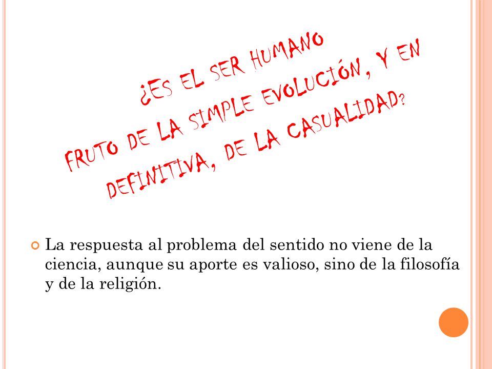 ¿Es el ser humano fruto de la simple evolución, y en definitiva, de la casualidad
