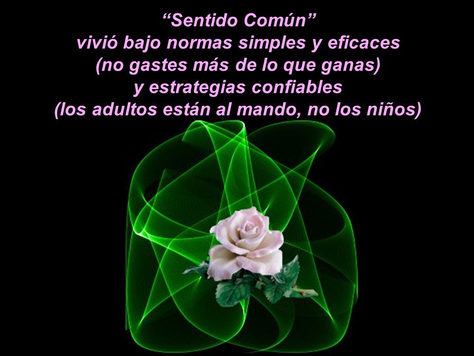 vivió bajo normas simples y eficaces (no gastes más de lo que ganas)